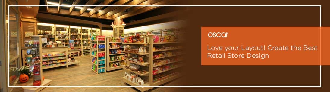 Love your Layout! Create the Best Retail Store Design