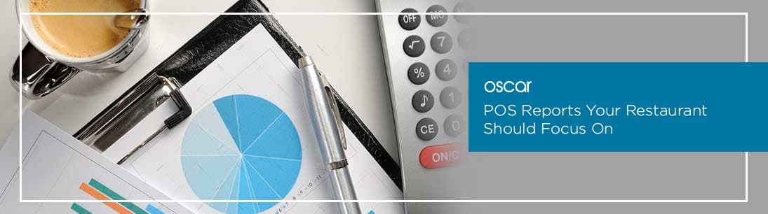 POS Reports Your Restaurant Should Focus On
