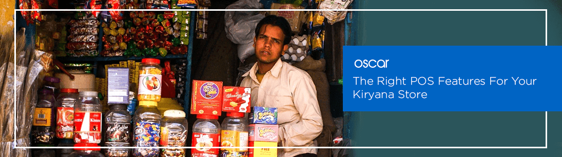 The Right POS Features For Your Kiryana Store