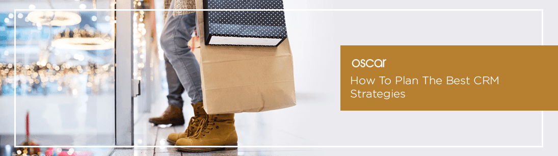 How To Plan The Best CRM Strategies