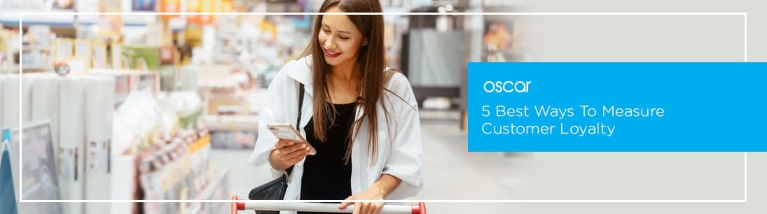 5 Best Ways To Measure Customer Loyalty