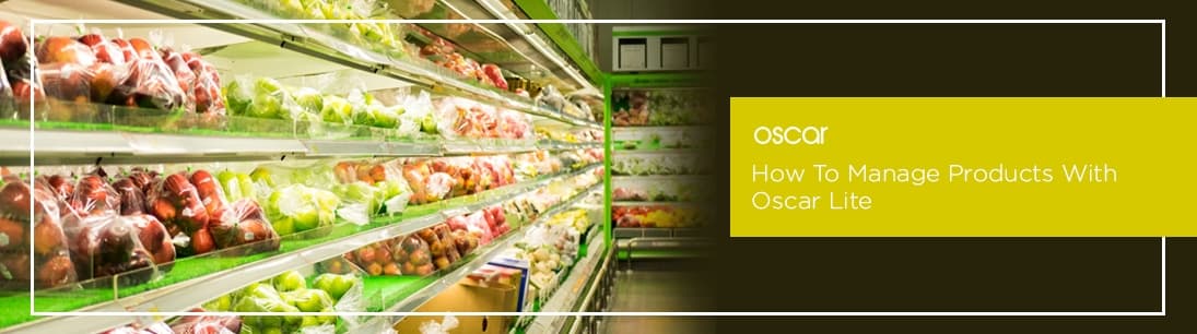 How To Manage Products With Oscar Lite
