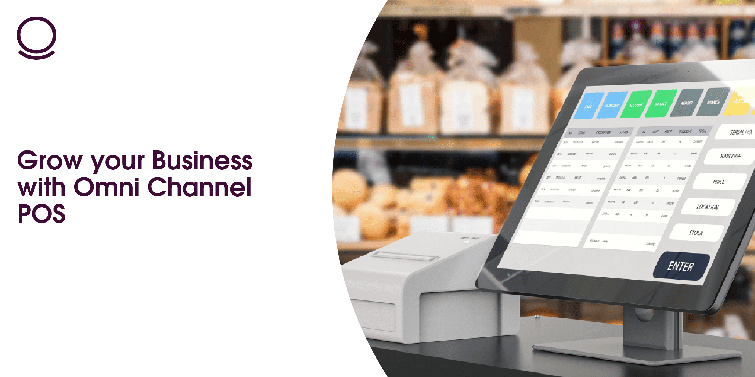 Grow your Business with Omni Channel POS