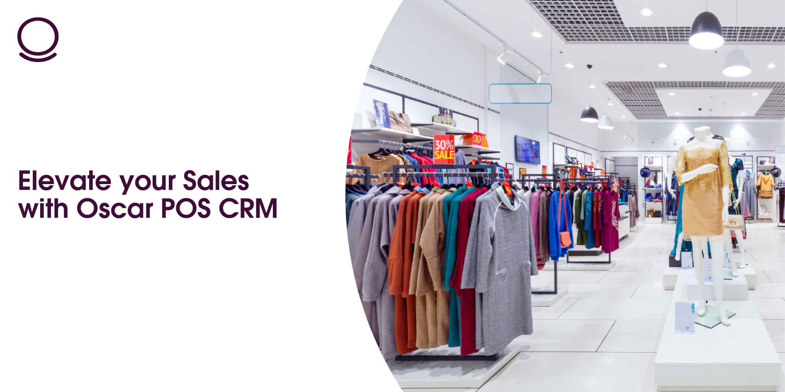 Elevate your Sales with Oscar POS CRM