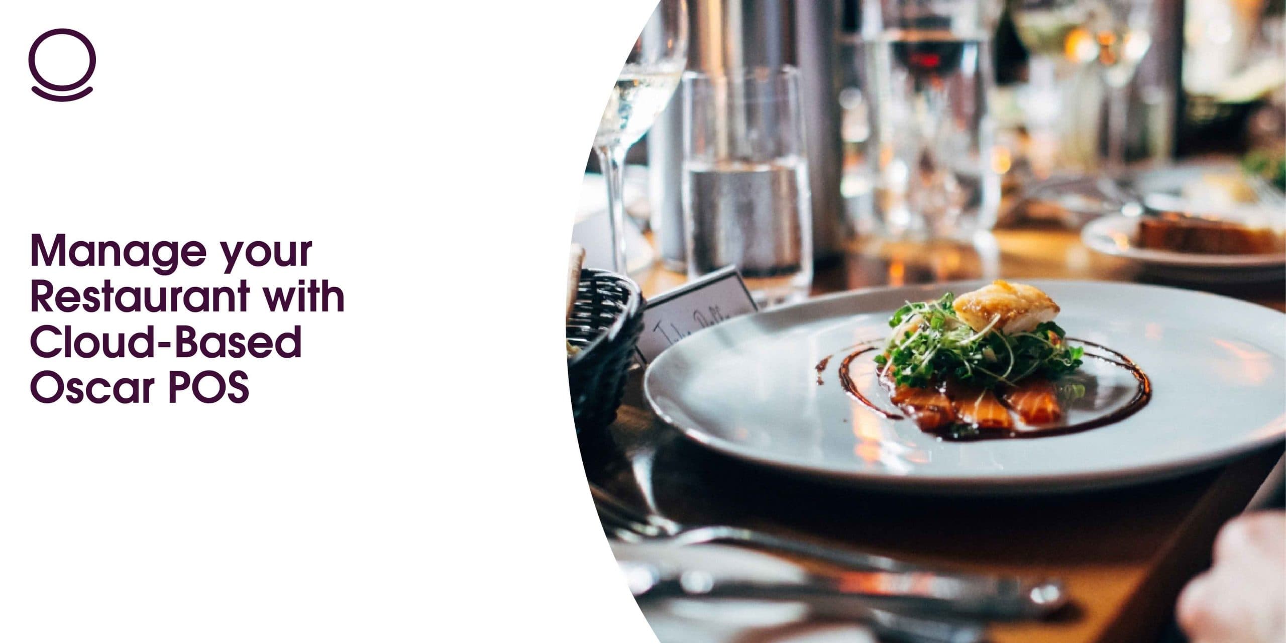 Manage your Restaurant with Cloud-Based Oscar POS
