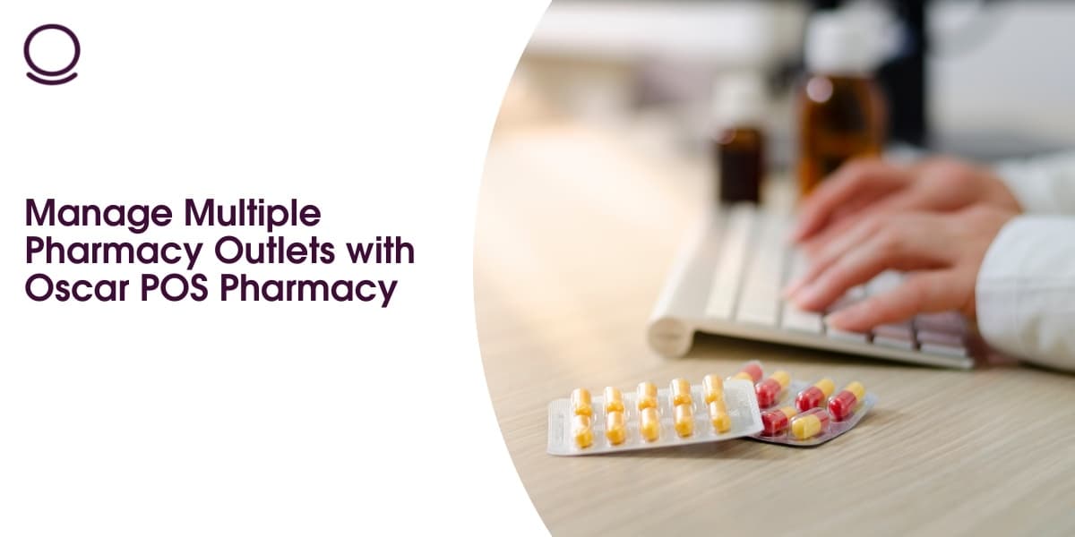 Manage Multiple Pharmacy Outlets with Oscar POS