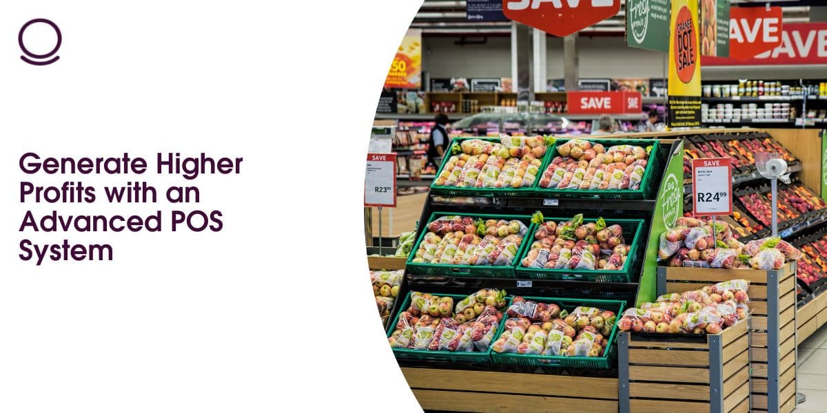 Generate Higher Profits with an Advanced POS System