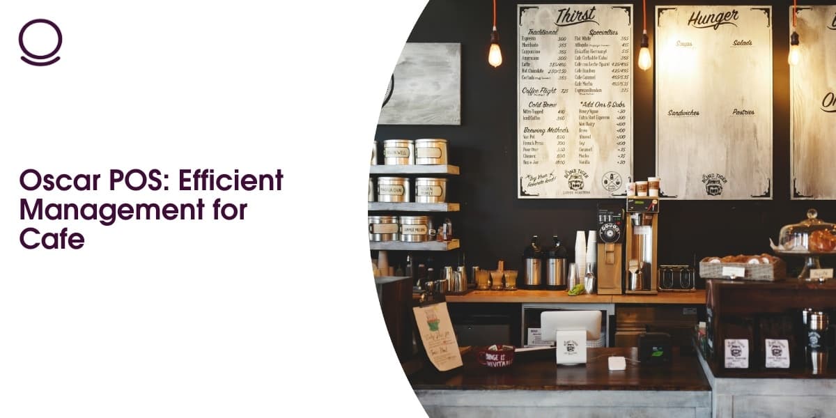 Oscar POS: Efficient Management for Cafe
