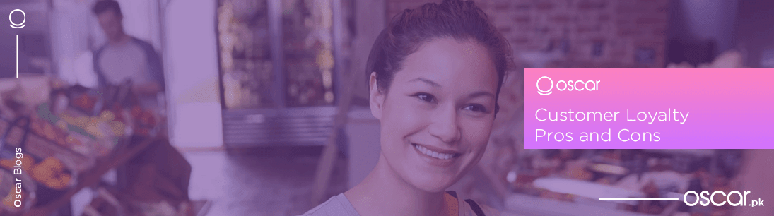 Customer loyalty: Pros and Cons