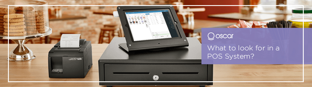 What to look for in a POS System?