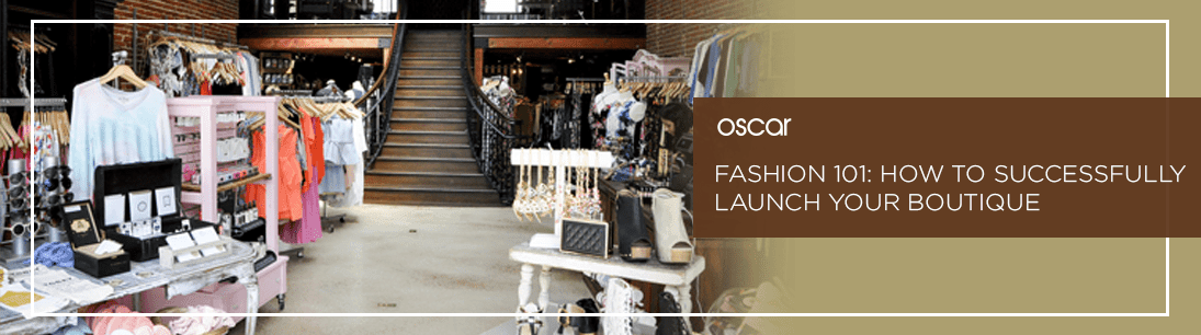 How To Successfully Launch Your Boutique