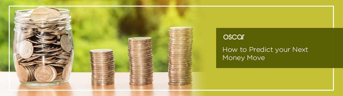 How To Predict Your Next Money Move