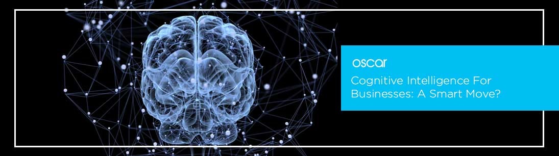 Cognitive Intelligence For Businesses: A Smart Move?