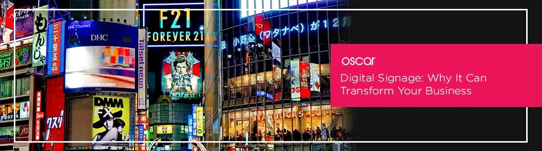 Digital Signage: Why It Can Transform Your Business