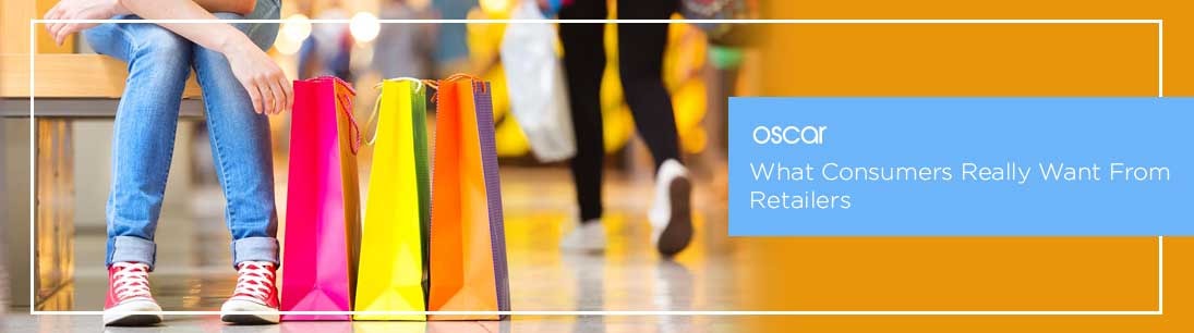 What Consumers Really Want From Retailers