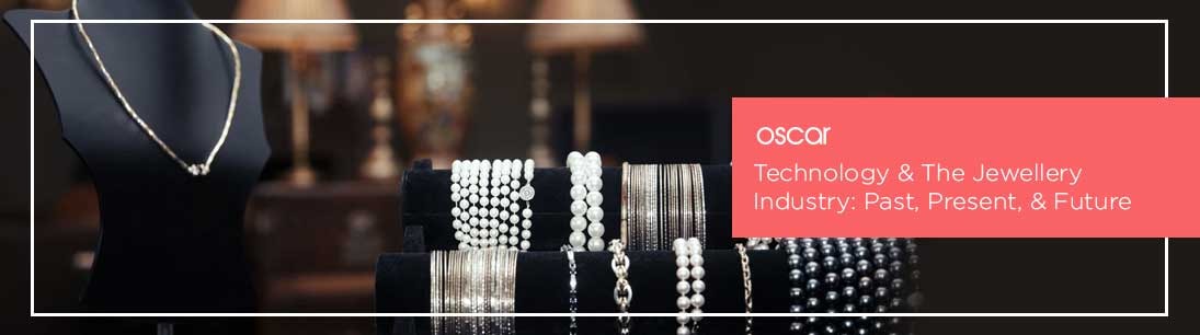 Technology & The Jewellery Industry