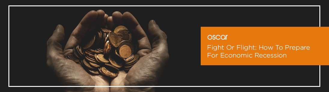 Fight Or Flight: How To Prepare For Economic Recession