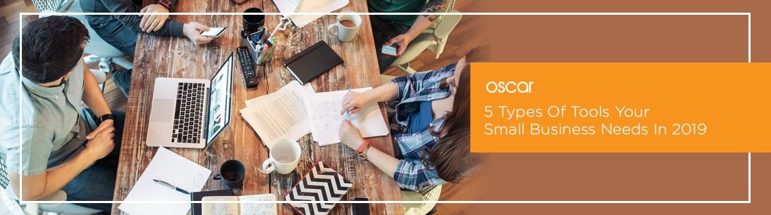 5 Types Of Tools Your Small Business Needs In 2019