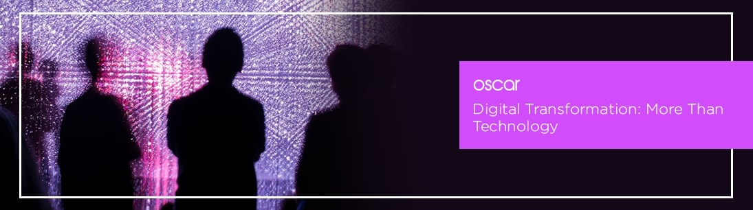 Digital Transformation: More Than Technology