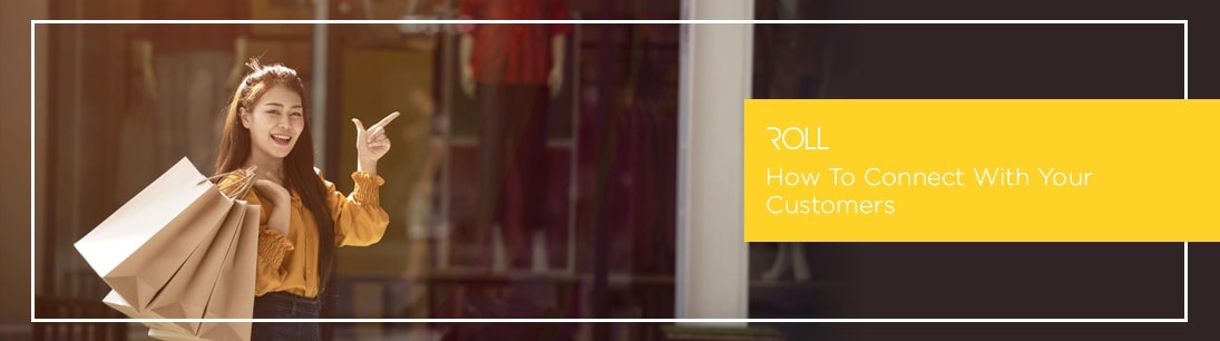 How To Connect With Your Customers