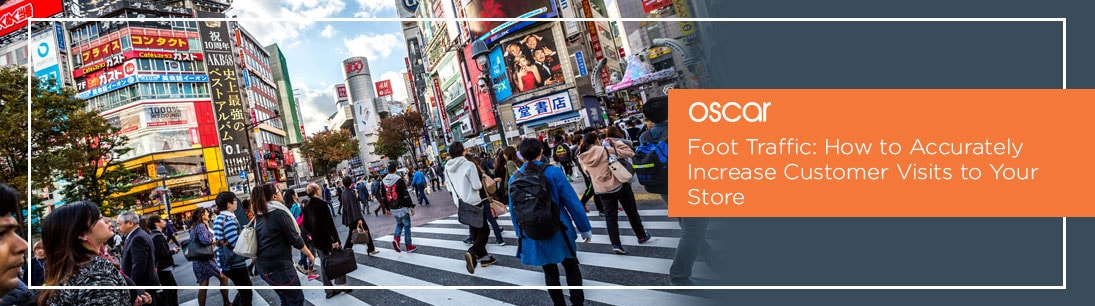 Foot Traffic: How to Increase Customer Visits to Your Store