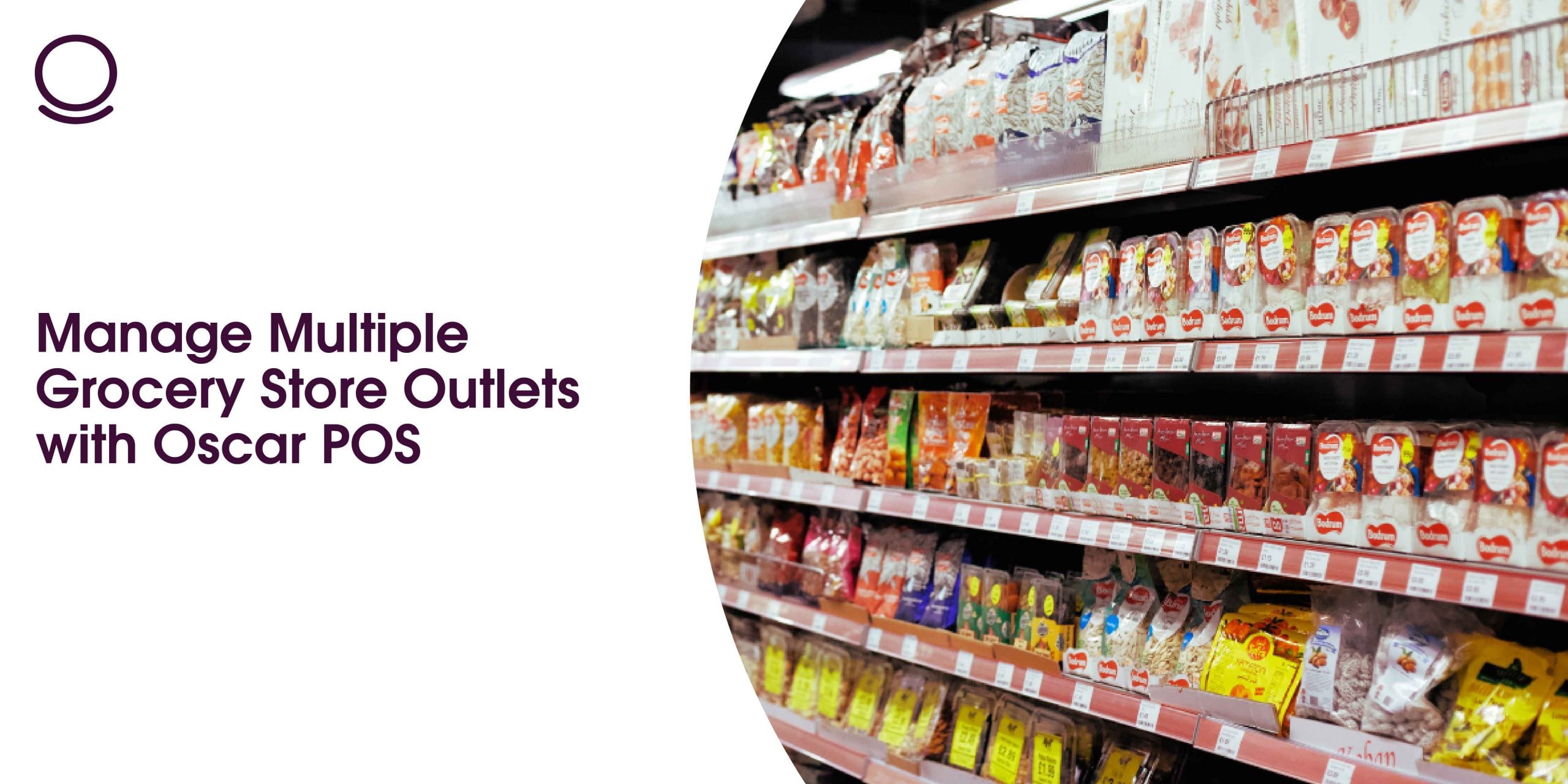 Manage Multiple Grocery Store Outlets with Oscar POS