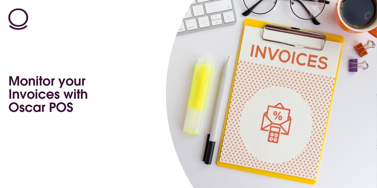 Monitor your Invoices with Oscar POS