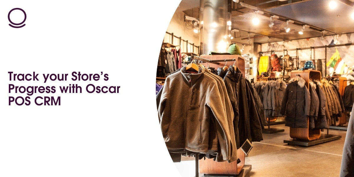 Track your Store’s Progress with Oscar POS CRM