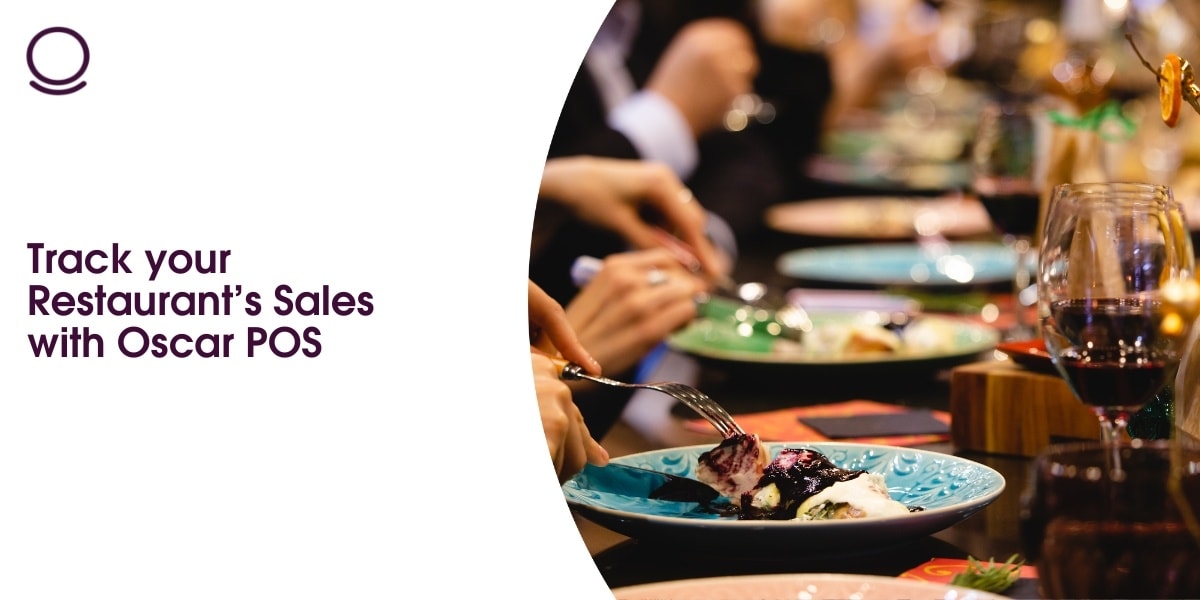 Track your Restaurant's Sales with Oscar POS