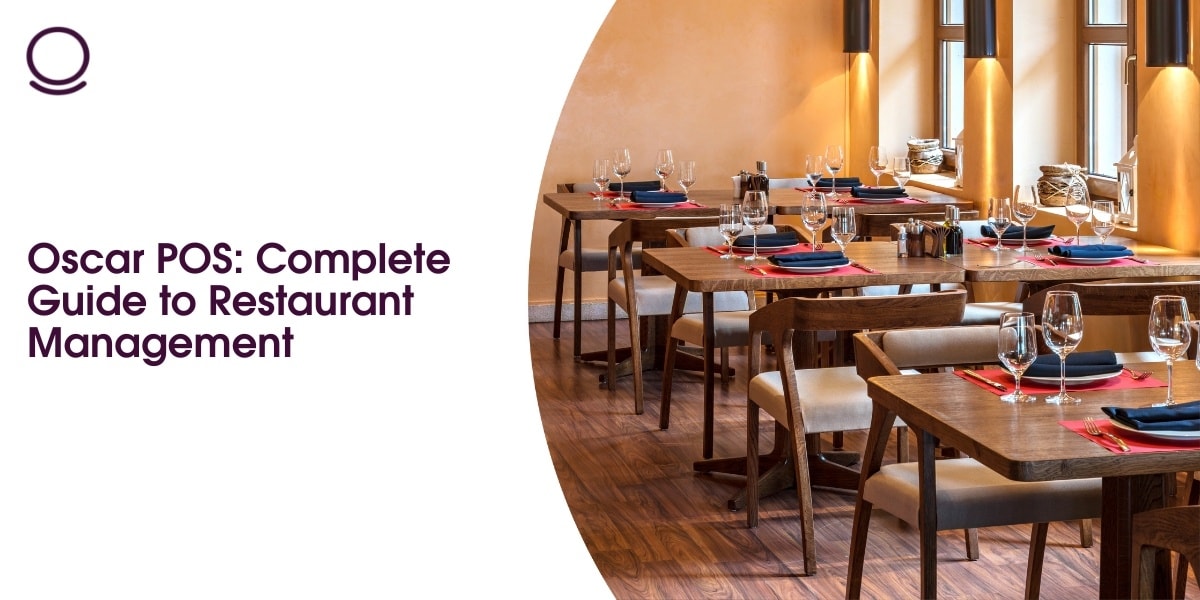 Oscar POS: A Complete Solution to Restaurant Management