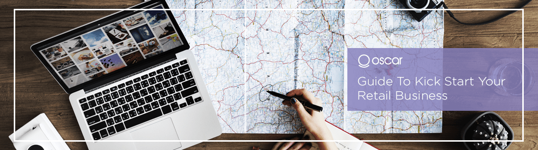 Guide to Kick Start Your Retail Business
