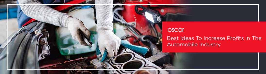 Best Ideas To Increase Profits In The Automobile Industry