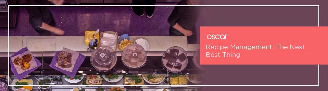 Recipe Management: The Next Best Thing