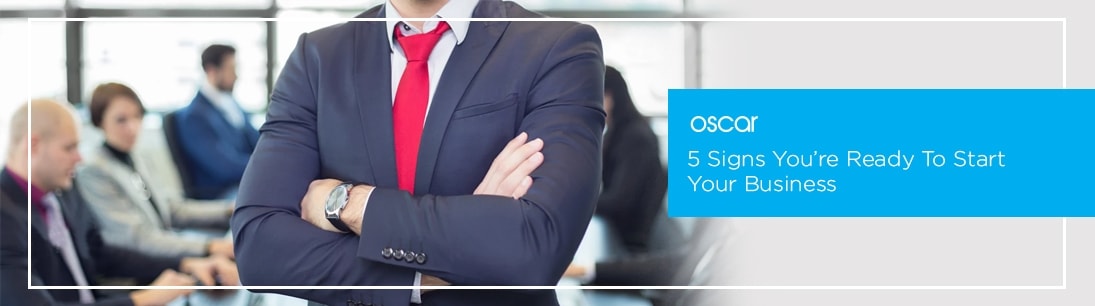 5 Signs You’re Ready To Start Your Business