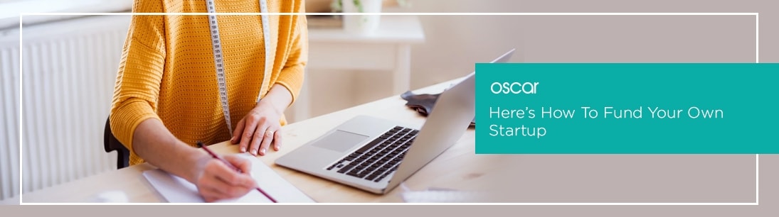 Here’s How To Fund Your Own Startup