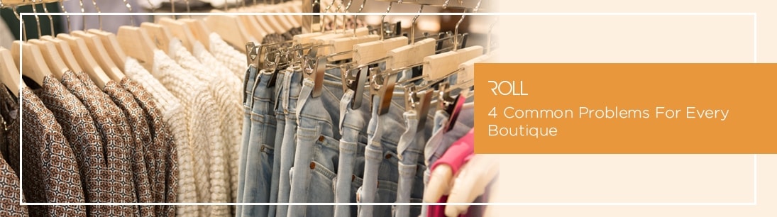 4 Common Problems For Every Boutique