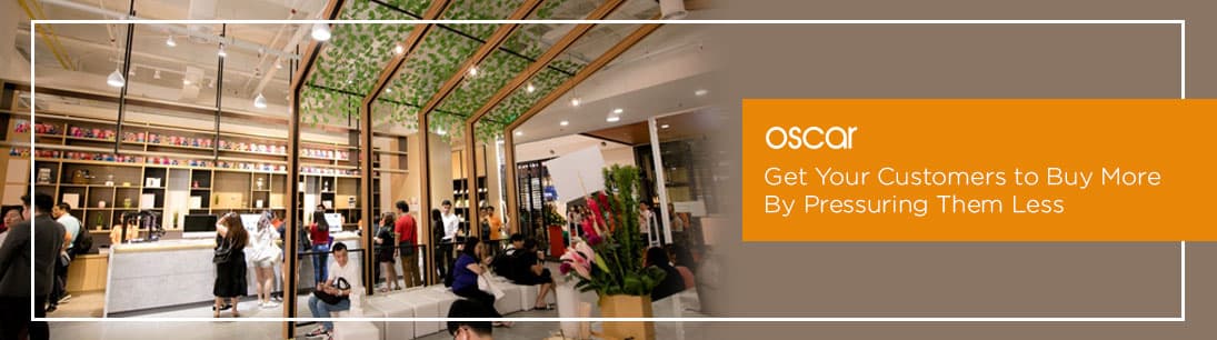 Get Your Customers to Buy More By Pressuring Them Less