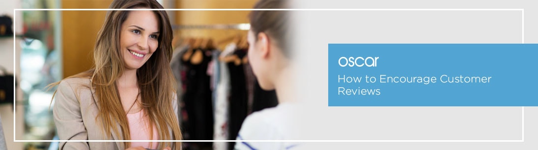How to Encourage Customer Reviews