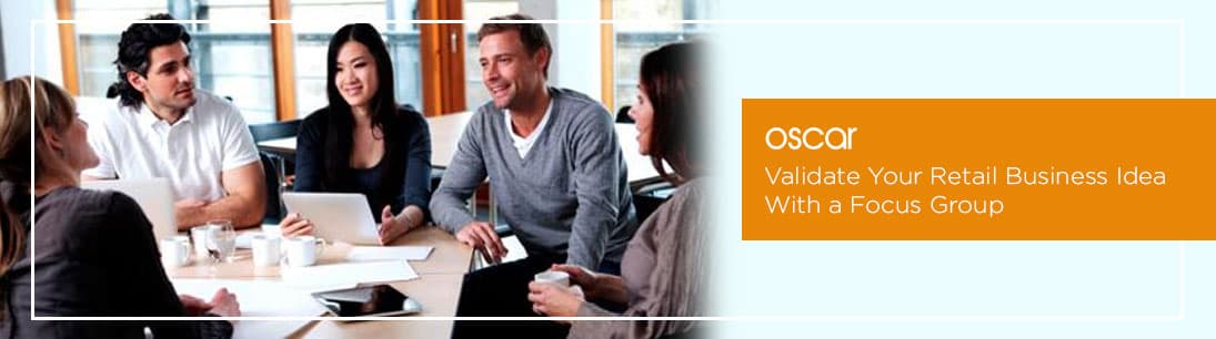 Validate Your Retail Business Idea With a Focus Group
