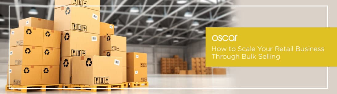 How to Scale Your Retail Business Through Bulk Selling