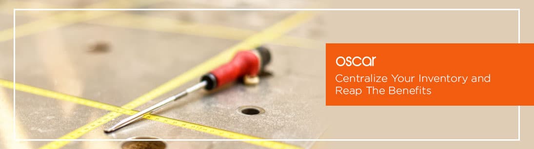 Centralize Your Inventory and Reap The Benefits