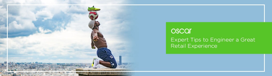 Expert Tips to Engineer a Great Retail Experience