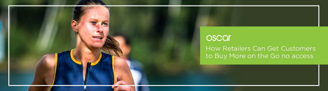 Get Retail Customers to Buy More on the Go