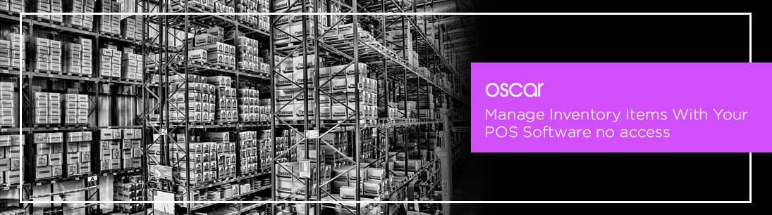 Manage Inventory Items With Your POS Software