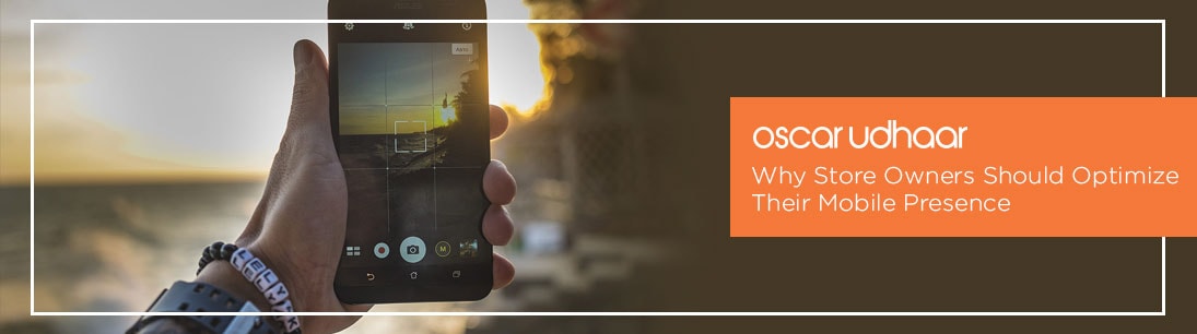 Why Store Owners Should Optimize Their Mobile Presence