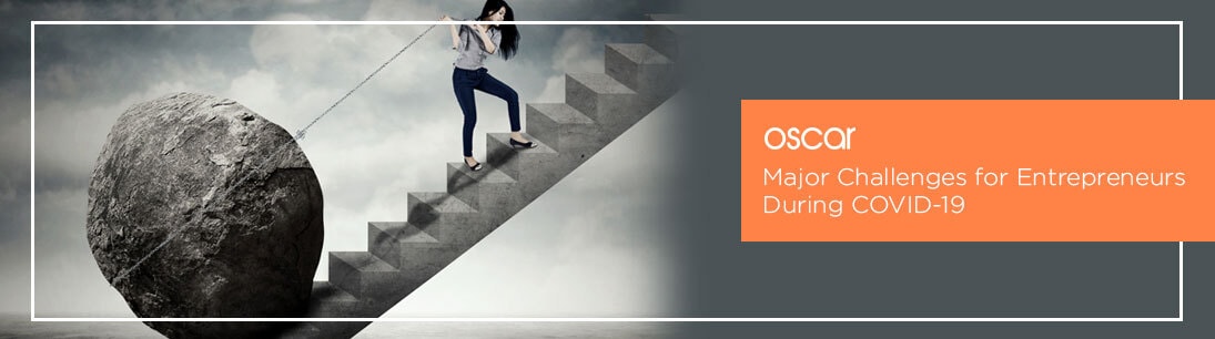 Major Challenges for Entrepreneurs During COVID-19