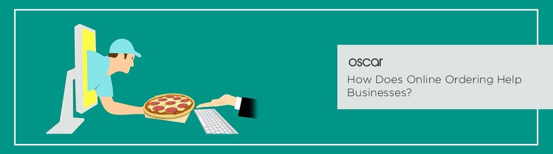 How Does Online Ordering Help Businesses?