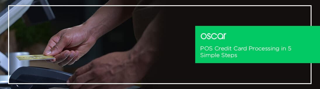 POS Credit Card Processing in 5 Simple Steps