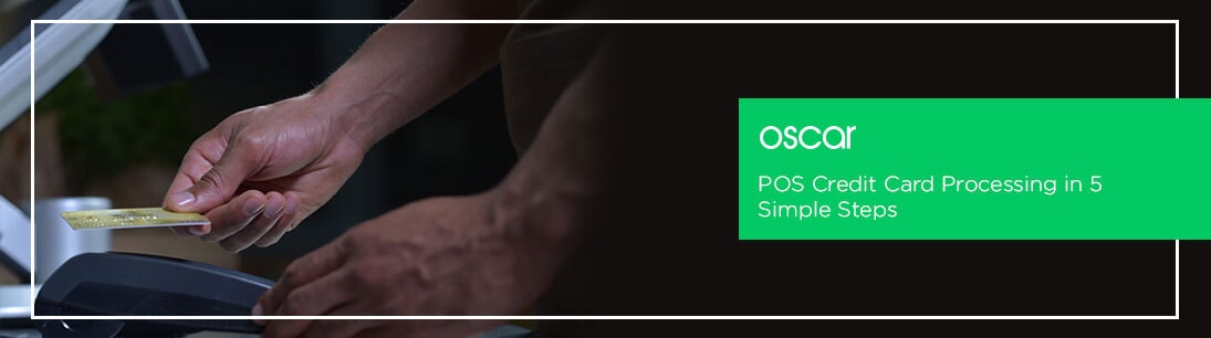 POS Credit Card Processing in 5 Simple Steps