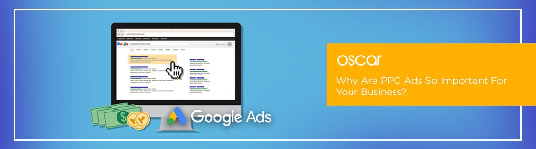 Why Are PPC Ads So Important For Your Business?
